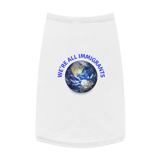 We're All Immigrantsl Pet Tank Top