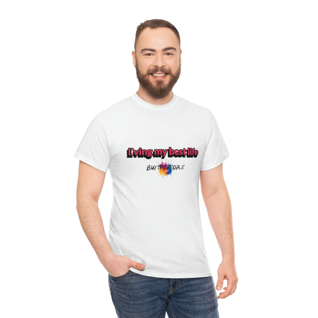 Living My Best Life Graphic BUYTHEPOPLE Heavy Cotton Tee