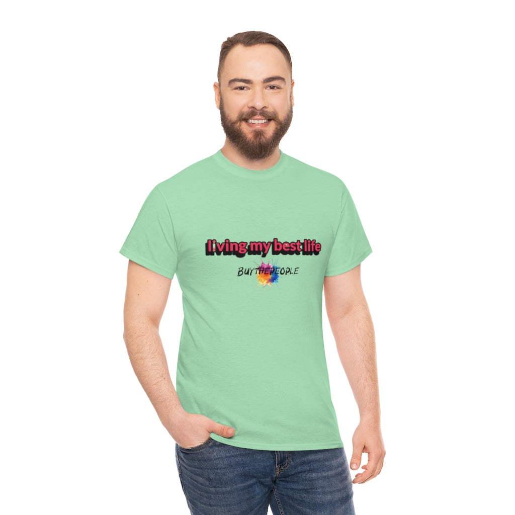 Living My Best Life Graphic BUYTHEPOPLE Heavy Cotton Tee