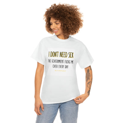 I DON'T NEED SEX GRAPHIC T SHIRT BUYTHEPOPLE