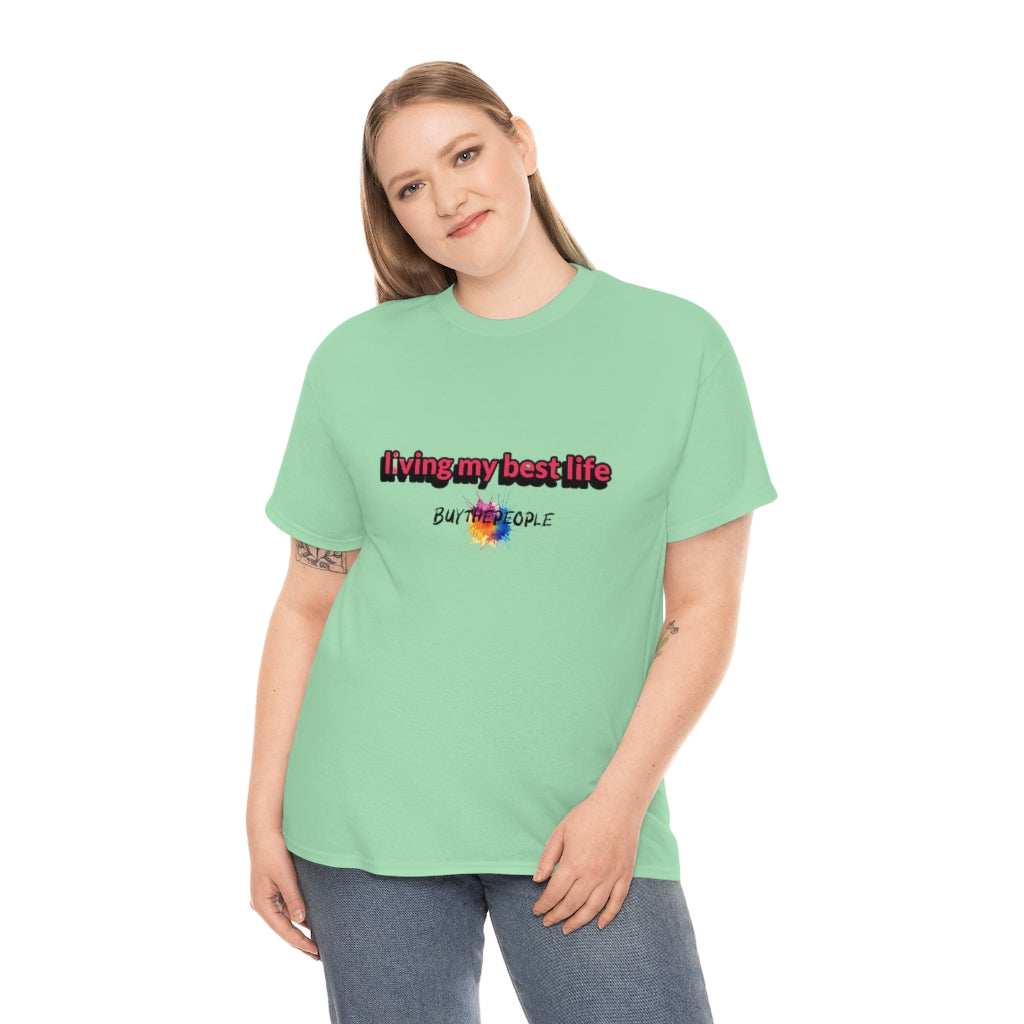 Living My Best Life Graphic BUYTHEPOPLE Heavy Cotton Tee