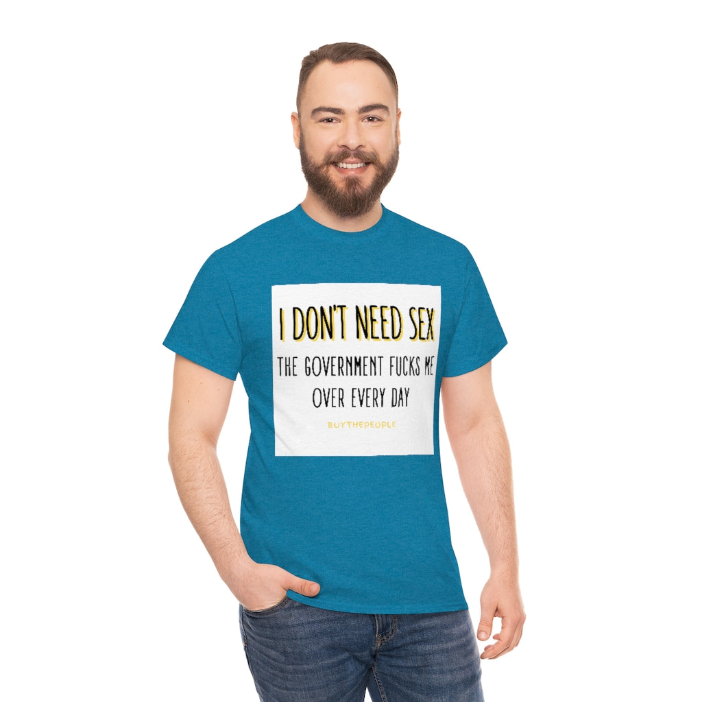 I DON'T NEED SEX GRAPHIC T SHIRT BUYTHEPOPLE