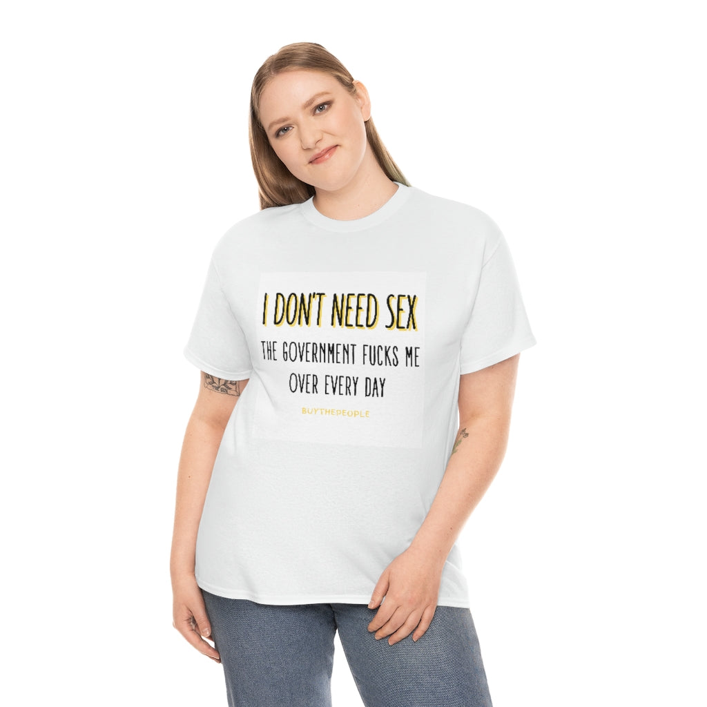 I DON'T NEED SEX GRAPHIC T SHIRT BUYTHEPOPLE