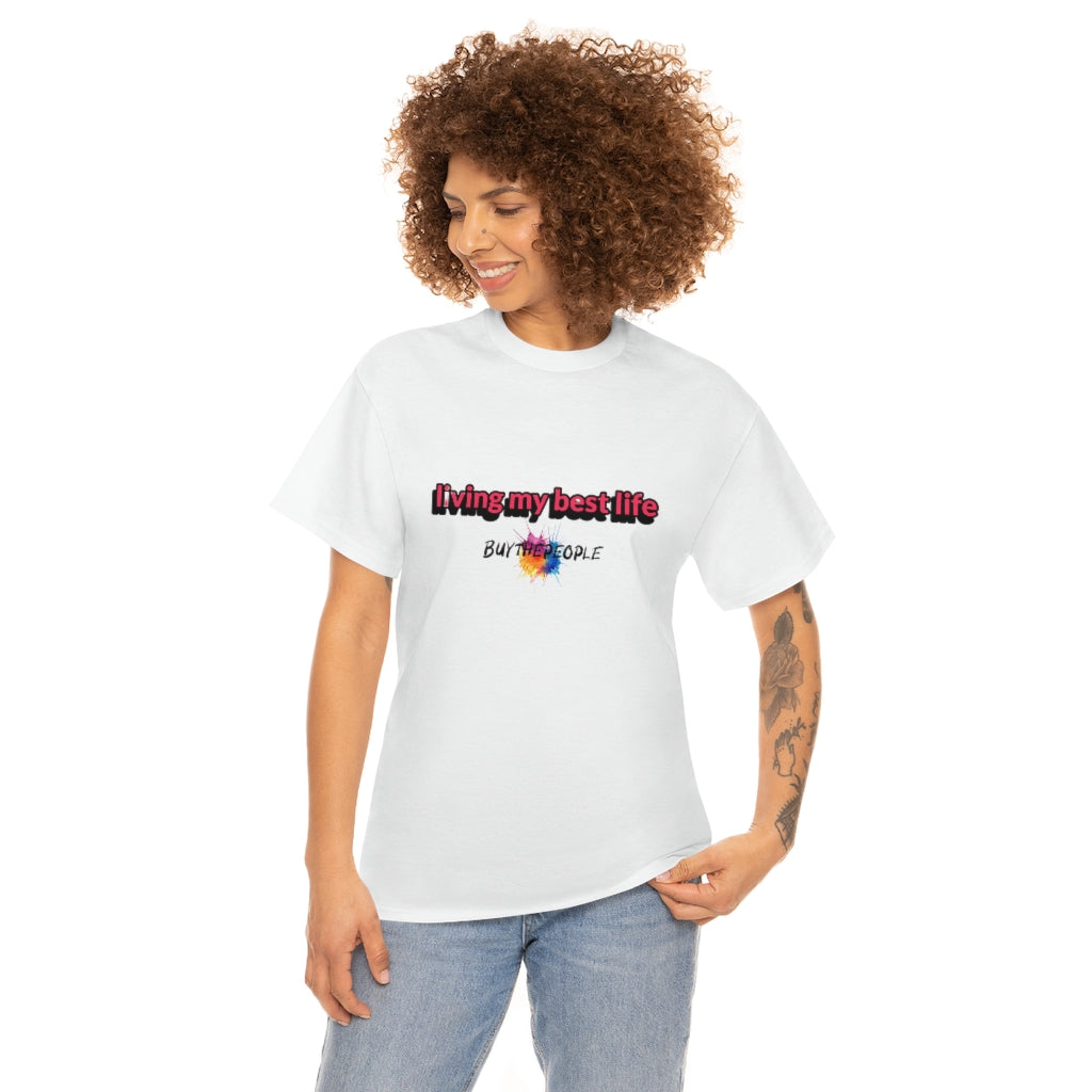 Living My Best Life Graphic BUYTHEPOPLE Heavy Cotton Tee