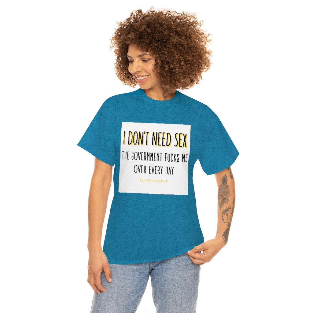 I DON'T NEED SEX GRAPHIC T SHIRT BUYTHEPOPLE