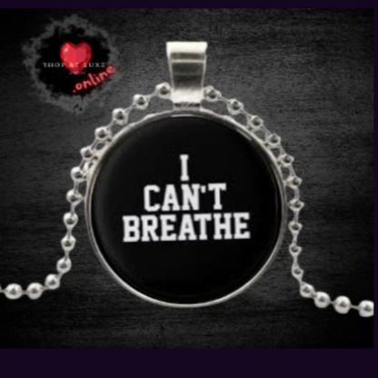 I CAN'T BREATHE Social Justice Necklace