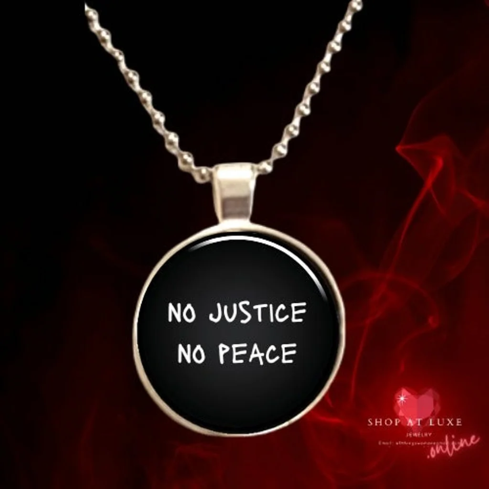 No Justice No Peace Social Justice Necklace