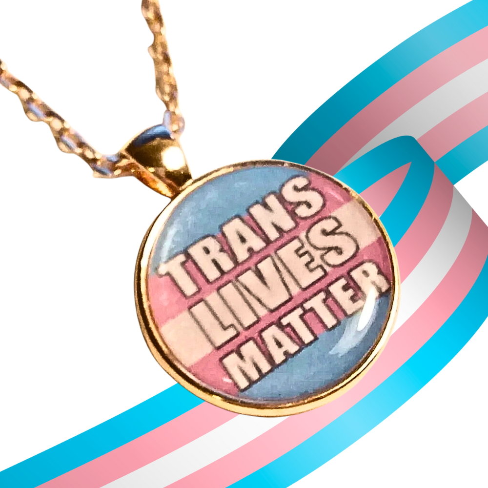 TRANS LIVES MATTER - Social Justice Necklace