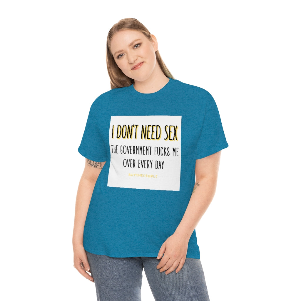 I DON'T NEED SEX GRAPHIC T SHIRT BUYTHEPOPLE