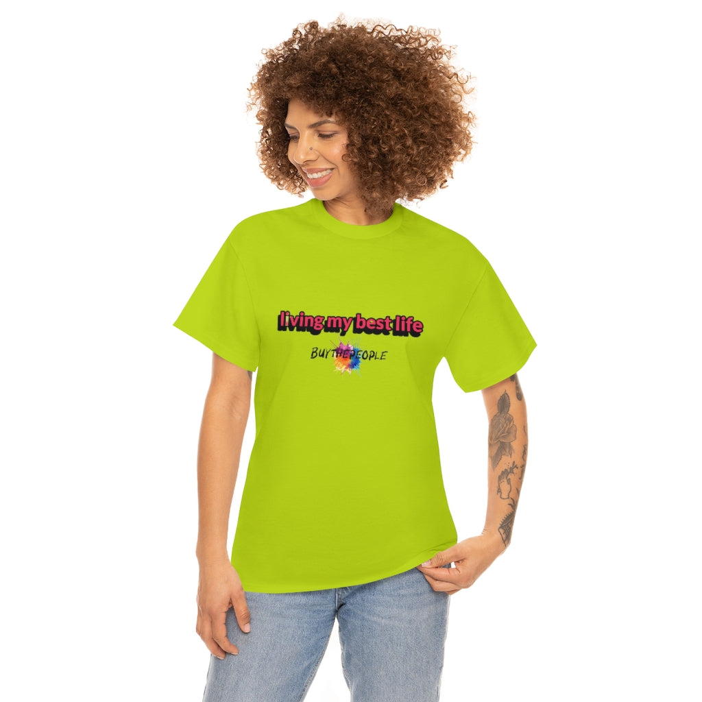 Living My Best Life Graphic BUYTHEPOPLE Heavy Cotton Tee