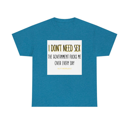 I DON'T NEED SEX GRAPHIC T SHIRT BUYTHEPOPLE