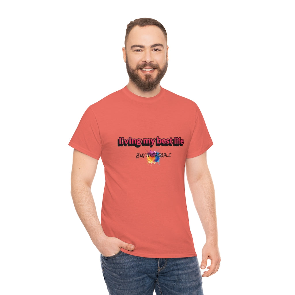 Living My Best Life Graphic BUYTHEPOPLE Heavy Cotton Tee